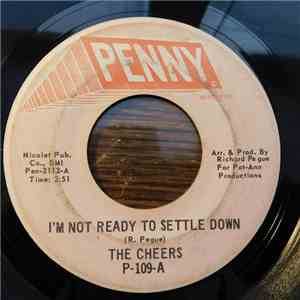 The Cheers - I'm Not Ready To Settle Down