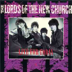 The Lords Of The New Church - Live For Today