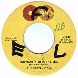 The Marvelettes - Too Many Fish In The Sea / A Need For Love