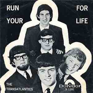 The Transatlantics  - Run For Your Life / It's All Over