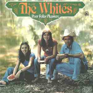 The Whites - Poor Folks' Pleasure