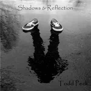 Todd Peck - Shadows & Reflection
