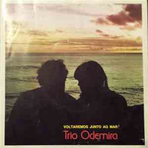 Trio Odemira - Voltaremos Juntos Ao Mar