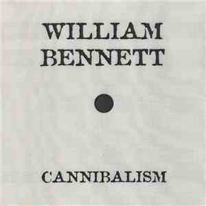 William Bennett - Cannibalism