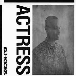 Actress - DJ-Kicks