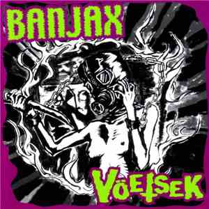 Banjax / Vöetsek - Banjax / Vöetsek