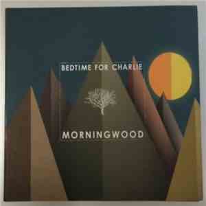 Bedtime For Charlie - Morningwood