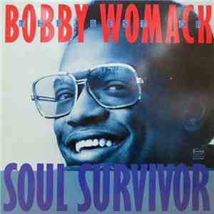 Bobby Womack - Soul Survivor