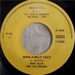 Burt Allis And The Diggers - Rock-A-Billy Lilly / Dig No One Else