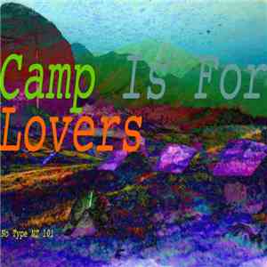 Camp - Is For Lovers
