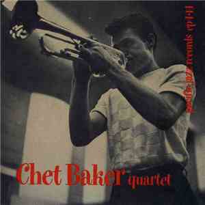 Chet Baker Quartet Featuring Russ Freeman - The Chet Baker Quartet