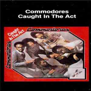 Commodores - Caught In The Act