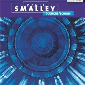 Denis Smalley - Sources / Scènes
