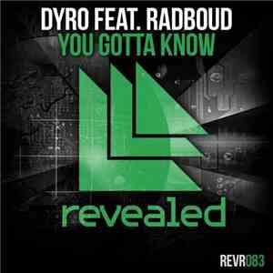 Dyro Feat. Radboud - You Gotta Know