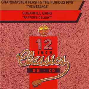 Grandmaster Flash & The Furious Five / Sugar Hill Gang - The Message / Rappers Delight