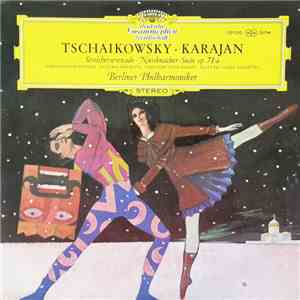Herbert Von Karajan, Berliner Philharmoniker - Tschaikowski • Karajan - Streicherserenade • Nussknacker-Suite Op. 71 A