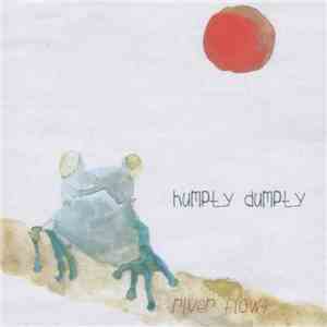 Humpty Dumpty  - River Flows