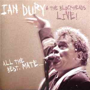 Ian Dury & The Blockheads - All The Best, Mate....
