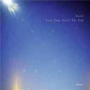 Kaito - Less Time Until The End