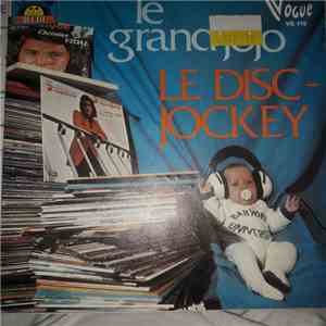 Le Grand Jojo - Disc Jockey