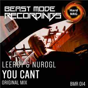 Leeroy  & NuroGL - You Cant