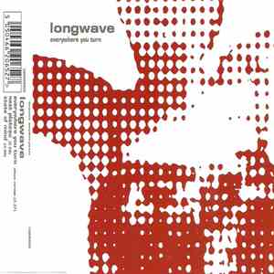 Longwave - Everywhere You Turn