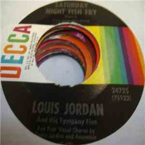 Louis Jordan And His Tympany Five - Saturday Night Fish Fry