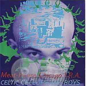 Meat-House Chicago I.R.A. - Celtic Cellophane Boys