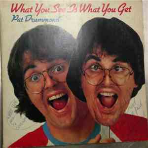 Pat Drummond - What You See Is What You Get