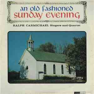 Ralph Carmichael Singers And Quartet - An Old Fashioned Sunday Evening