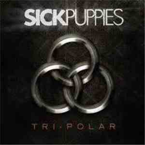 Sick Puppies - Tri-Polar