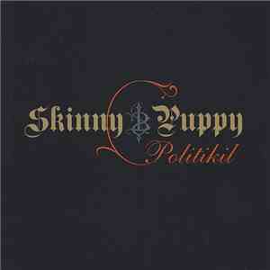 Skinny Puppy - Politikil