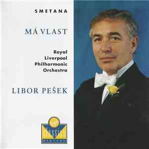 Smetana, Royal Liverpool Philharmonic Orchestra, Libor Pešek - Má Vlast