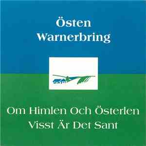 Östen Warnerbring - Om Himlen Och Österlen / Visst Är Det Sant