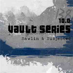 Subjected & Sawlin - Vault Series 10.0
