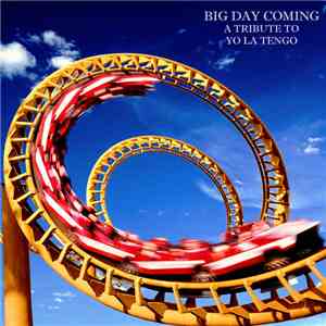 Various - Big Day Coming, A Tribute To Yo La Tengo