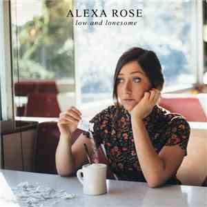Alexa Rose - Low And Lonesome