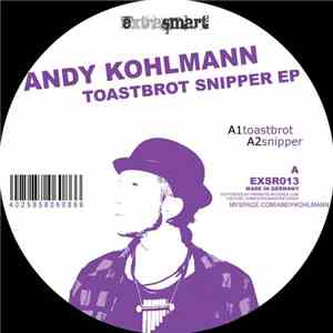 Andy Kohlmann - Toastbrot Snipper EP