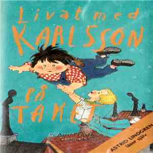 Astrid Lindgren - Livat Med Karlsson På Taket