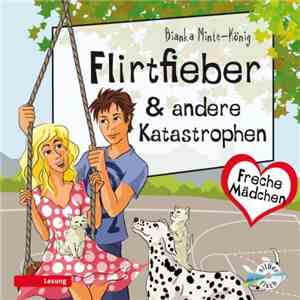Bianka Minte-König - Flirtfieber & Andere Katastrophen