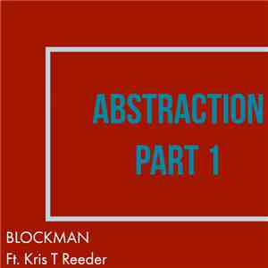 Blockman, Kris Reeder - Abstraction - Part 1