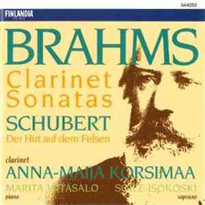 Brahms, Schubert, Anna-Maija Korsimaa, Marita Viitasalo, Soile Isokoski - Clarinet Sonatas - Der Hirt Auf Dem Felsen