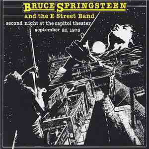 Bruce Springsteen And The E Street Band - Second Night At The Capitol Theater
