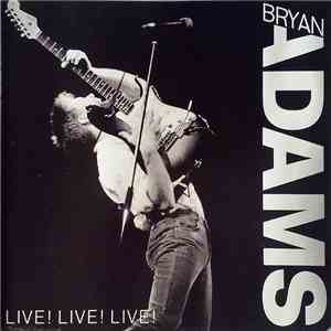 Bryan Adams - Live! Live! Live!