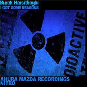 Burak Harsitlioglu - I Got Some Reasons