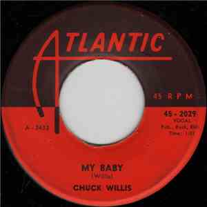 Chuck Willis - My Baby / Just One Kiss