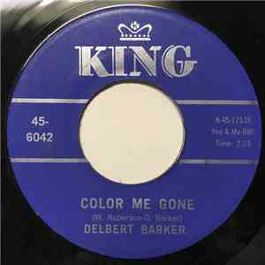 Delbert Barker - Color Me Gone / It Can't Last Long