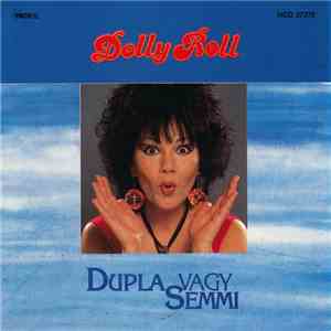 Dolly Roll - Dupla Vagy Semmi