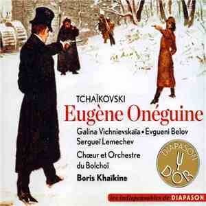 Galina Vichnievskaïa, Evgueni Belov, Sergueï Lemechev, Chœur Et Orchestre Du Bolchoï, Boris Khaïkine ; Tchaïkovski - Eugène Onéguine