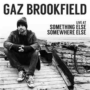 Gaz Brookfield - Live at Something Else Somewhere Else Festival 2015